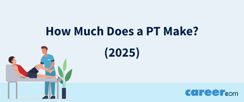 How Much Does a PT Make? (2025)