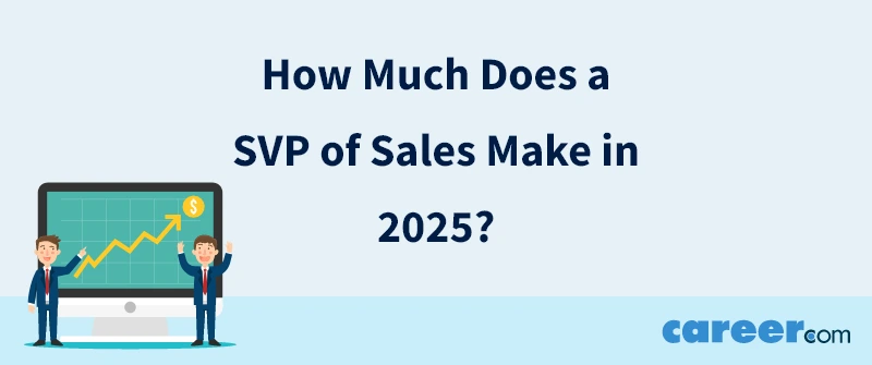 How Much Does a SVP of Sales Make in 2025?