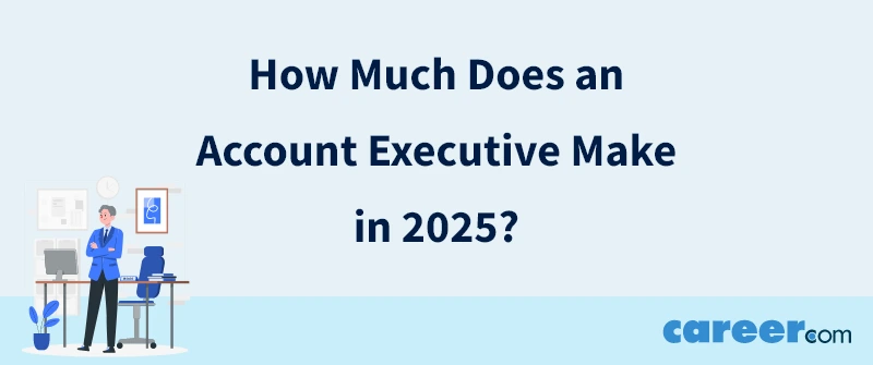 How Much Does an Account Executive Make in 2025?