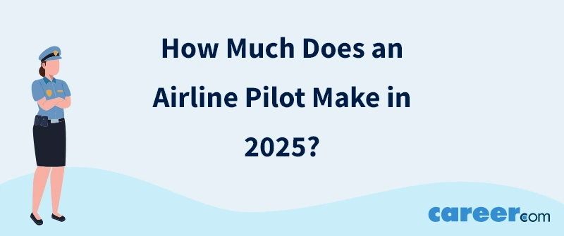 How Much Does an Airline Pilot Make in 2025?