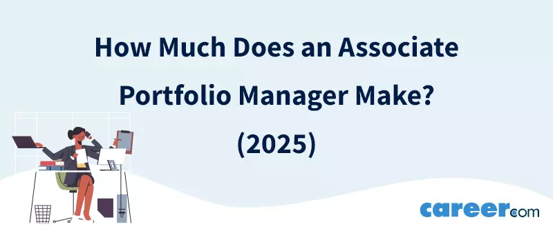 How Much Does an Associate Portfolio Manager Make? (2025)