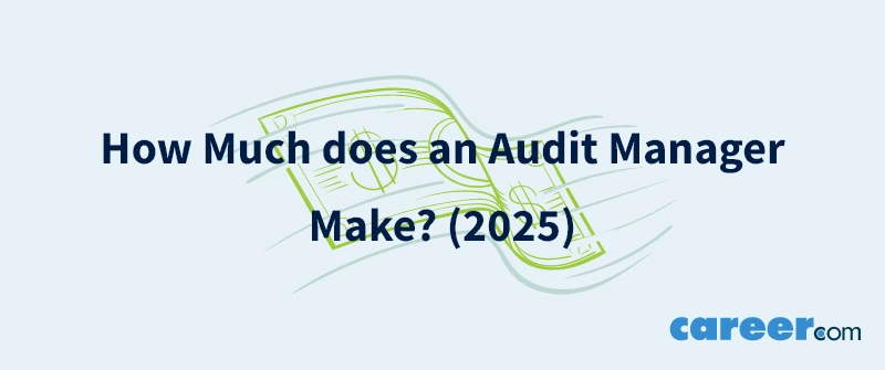 How Much does an Audit Manager Make? (2025)