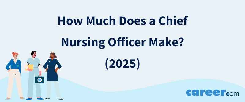 How Much Does a Chief Nursing Officer Make? (2025)
