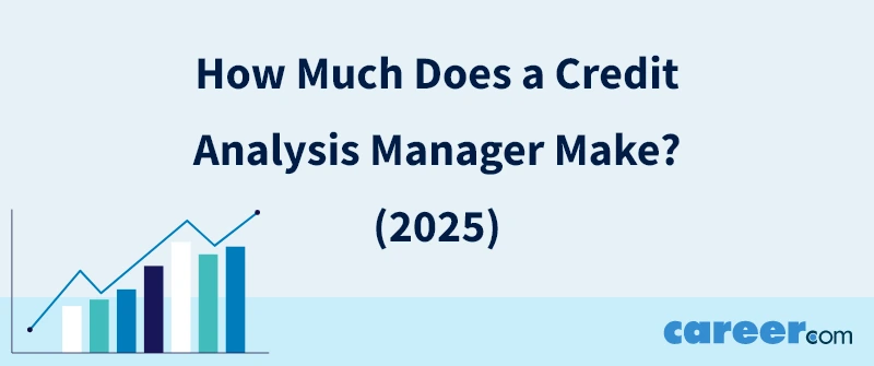 How Much Does a Credit Analysis Manager Make? (2025)