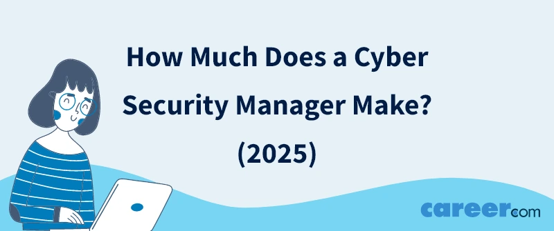 How Much Does a Cyber Security Manager Make? (2025)
