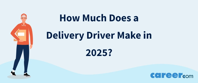 How Much Does a Delivery Driver Make in 2025?