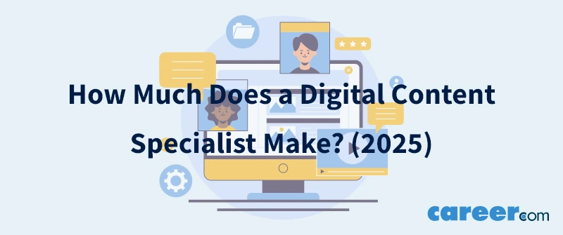 How Much Does a Digital Content Specialist Make? (2025)