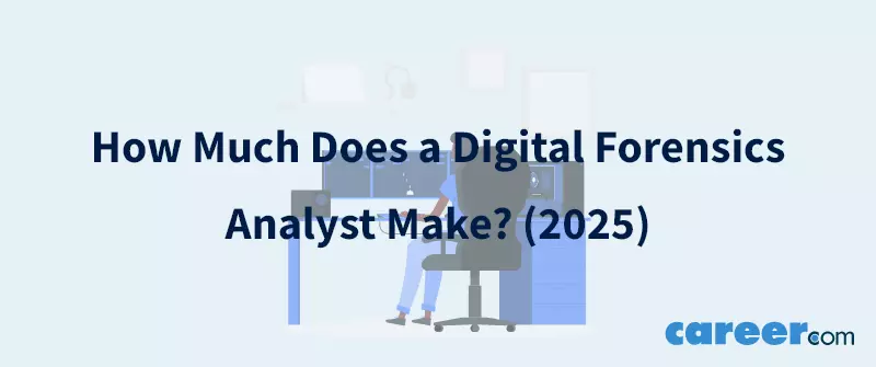 How Much Does a Digital Forensics Analyst Make? (2025)