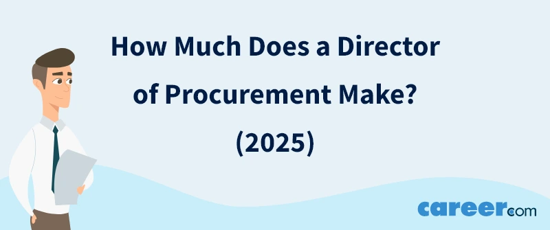 How Much Does a Director of Procurement Make? (2025)