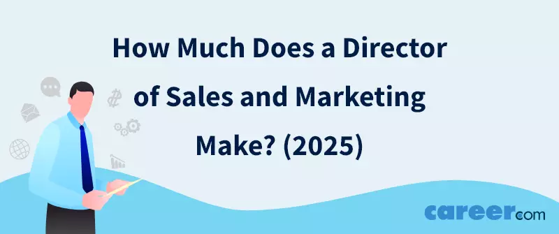 How Much Does a Director of Sales and Marketing Make? (2025)