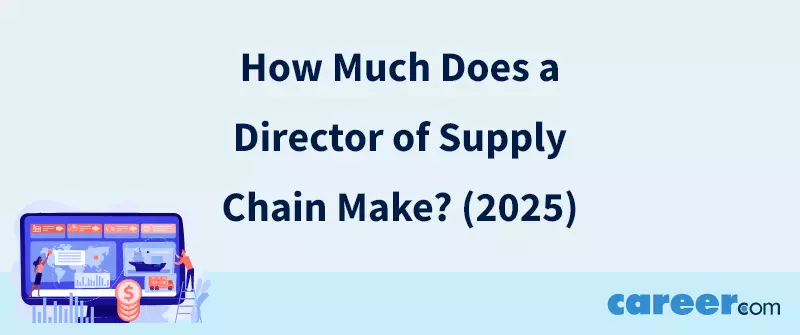 How Much Does a Director of Supply Chain Make? (2025)