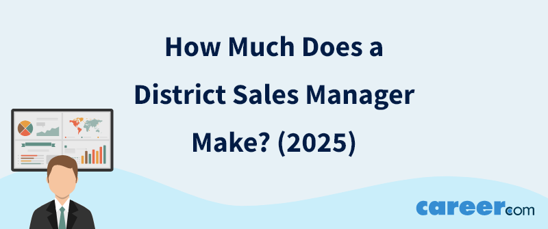 How Much Does a District Sales Manager Make? (2025)
