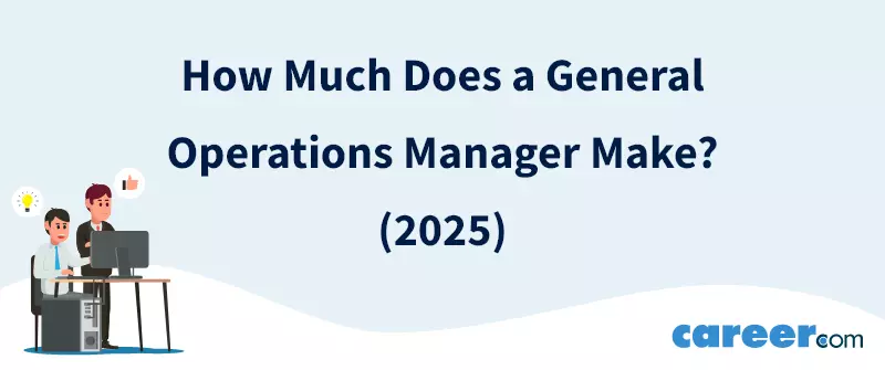 How Much Does a General Operations Manager Make? (2025)