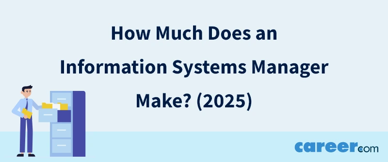 How Much Does an Information Systems Manager Make? (2025)