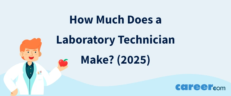 How Much Does a Laboratory Technician Make? (2025)