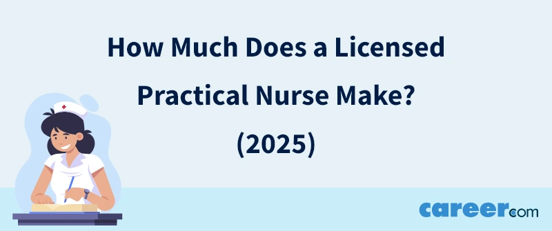 How Much Does a Licensed Practical Nurse Make? (2025)