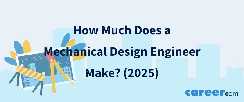 How Much Does a Mechanical Design Engineer Make? (2025)