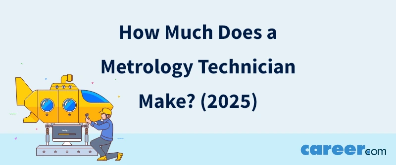 How Much Does a Metrology Technician Make? (2025)