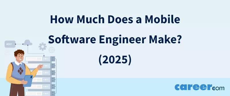 How Much Does a Mobile Software Engineer Make? (2025)
