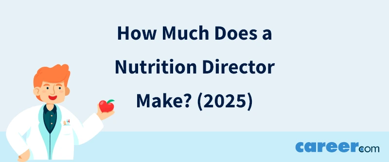 How Much Does a Nutrition Director Make? (2025)