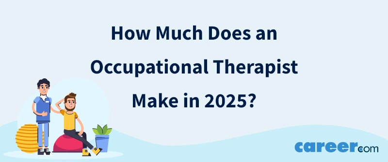 How Much Does an Occupational Therapist Make in 2025?