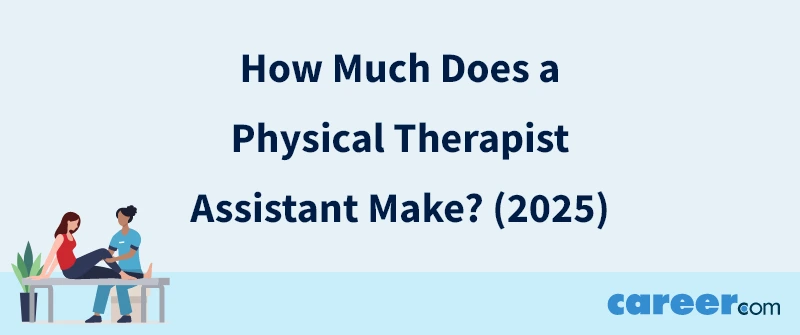 How Much Does a Physical Therapist Assistant Make? (2025)