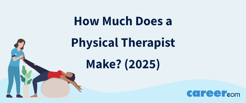 How Much Does a Physical Therapist Make? (2025)
