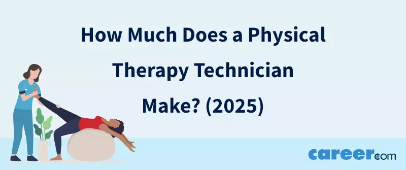 How Much Does a Physical Therapy Technician Make? (2025)