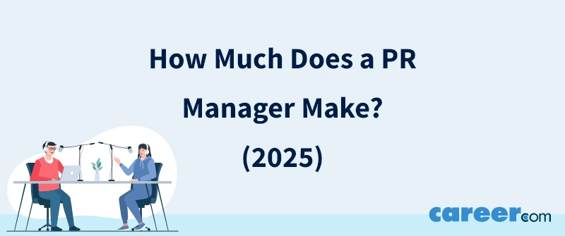 How Much Does a PR Manager Make? (2025)