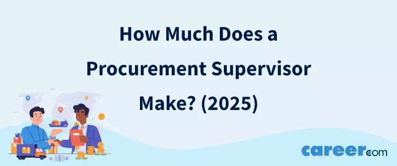How Much Does a Procurement Supervisor Make? (2025)