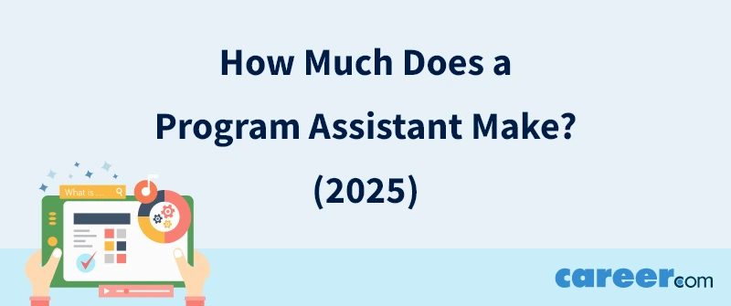 How Much Does a Program Assistant Make? (2025)
