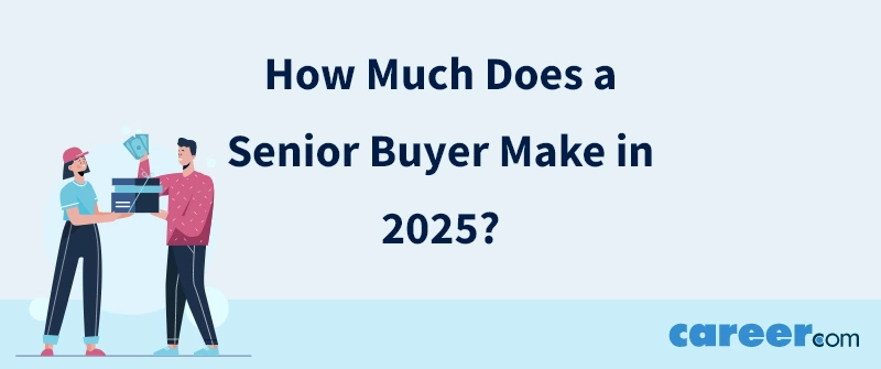 How Much Does a Senior Buyer Make in 2025?