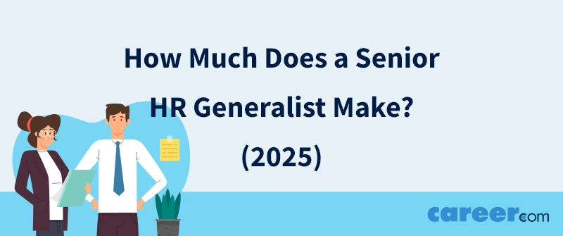 How Much Does a Senior HR Generalist Make? (2025)