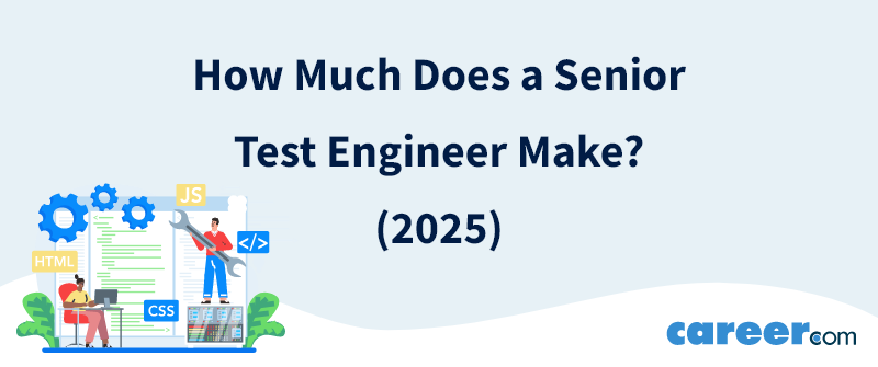 How Much Does a Senior Test Engineer Make? (2025)