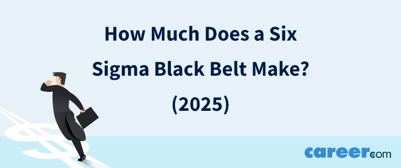 How Much Does a Six Sigma Black Belt Make? (2025)