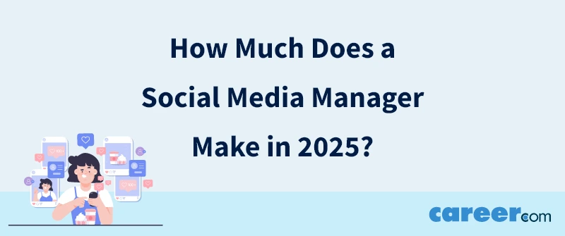 How Much Does a Social Media Manager Make in 2025?