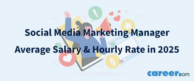 Social Media Marketing Manager Average Salary & Hourly Rate in 2025