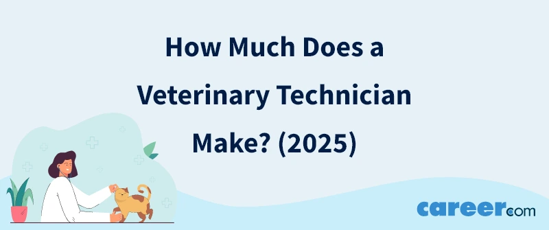 How Much Does a Veterinary Technician Make? (2025)