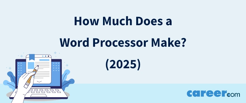 How Much Does a Word Processor Make? (2025)