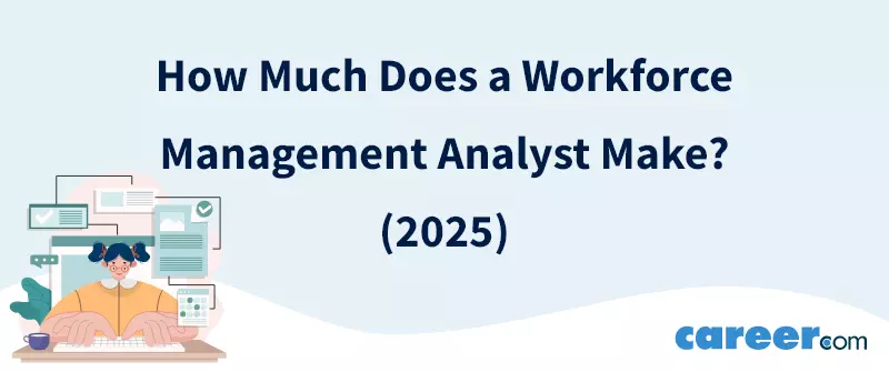 How Much Does a Workforce Management Analyst Make? (2025)